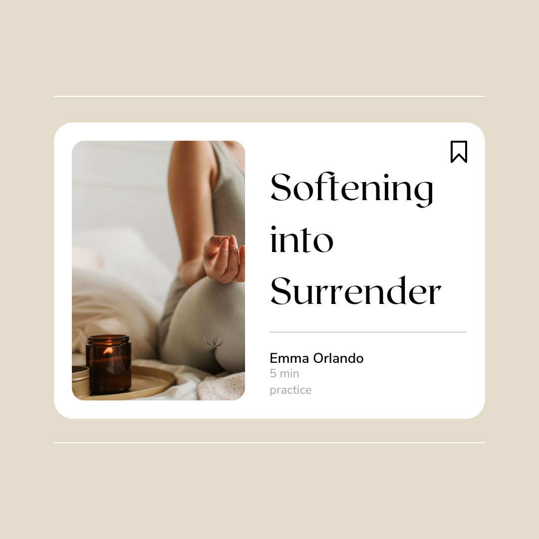 Softening Into Surrender